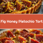 Fig Honey Pistachio Tart