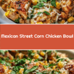 Mexican Street Corn Chicken Bowl